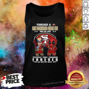 Good San Francisco 49ers Forever Fan Deadpool Wolverine Tank-top