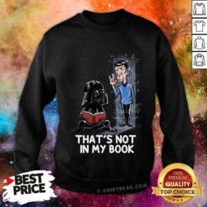 Good That's Not In My Book Sweatshirt