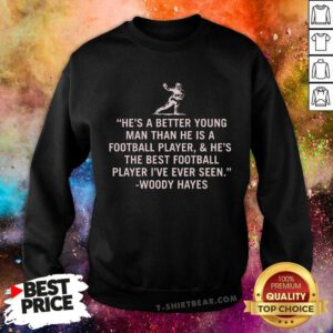 Great Woody Hayes Archie Griffin Quote Sweatshirt