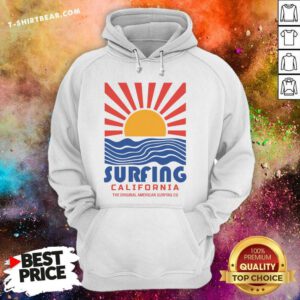 Nice Surfing California The Original American Surfing Co Hoodie