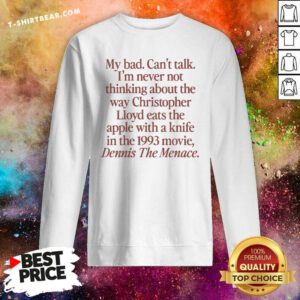 Original I'm Never Not Thinking About The Way Christopher Lloyd Sweatshirt