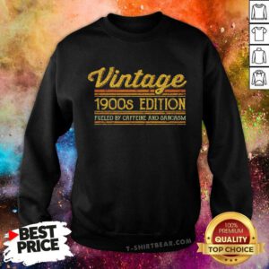 Premium Vintage 1900s Edition Fueled By Caffeine And Sarcasm Sweatshirt