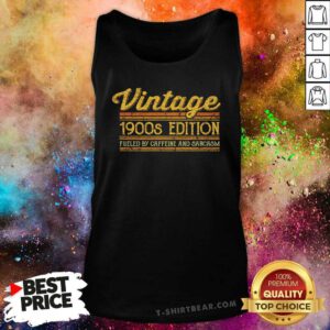 Premium Vintage 1900s Edition Fueled By Caffeine And Sarcasm Tank-top