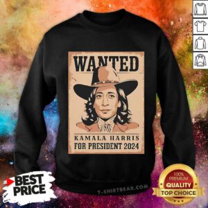 Premium Wanted Kamala Harris For President 2024 Wild West Vintage Sweatshirt