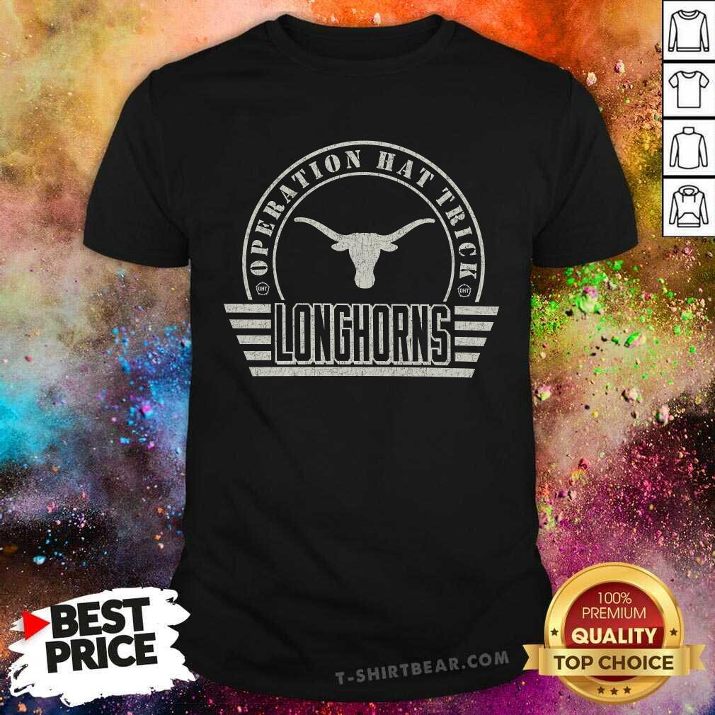 Awesome Operation Hat Trick Texas Longhorns T-Shirt