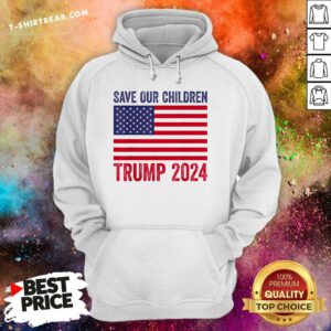 Awesome Save Our Children Stop Human Trafficking Trump 2024 Hoodie