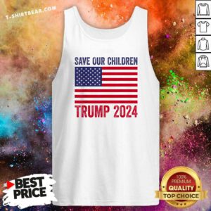Awesome Save Our Children Stop Human Trafficking Trump 2024 Tank-top