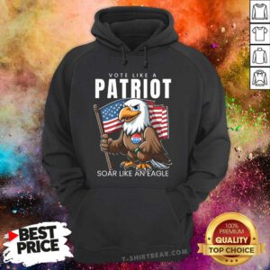 Awesome Vote Like A Patriot Soar Like An Eagle Hoodie