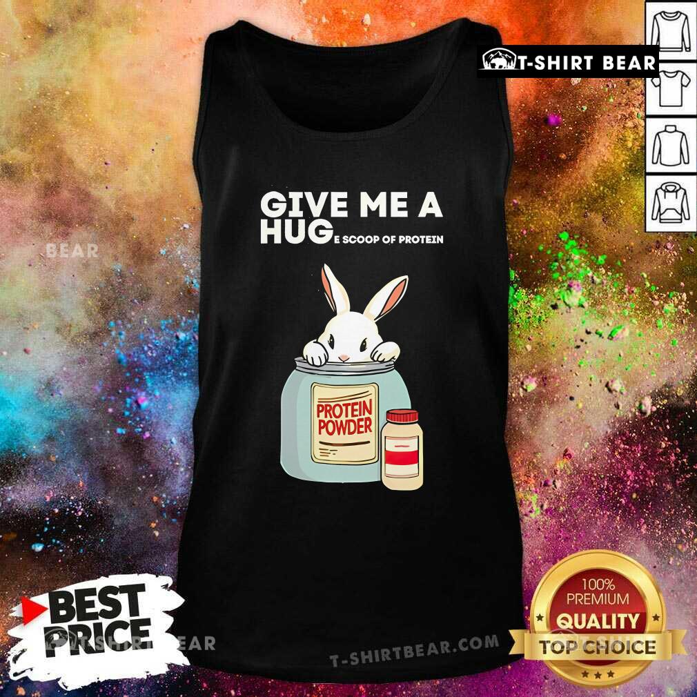 Cute Rabbit Give Me A Hug E Scoop Of Protein Tank-Top
