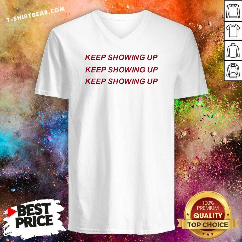 Funny Rhyne Howard Wearing Keep Showing Up V-neck