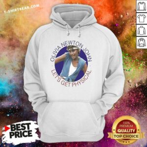 Good Olivia Newton-John Let's Get Physical Workout Hoodie