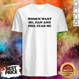 Good Owen 78 Women Want Me Dan And Phil Fear Me V-neck