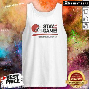 Official Cleveland Browns Stay In The Game Keep Learning Everyday Tank-Top
