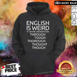 Official English Is Weird Hoodie