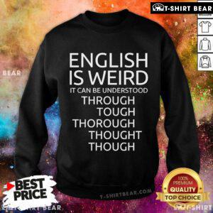 Official English Is Weird Sweatshirt