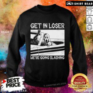 Official Horror Halloween Character Get In Loser We're Going Slashing Sweatshirt