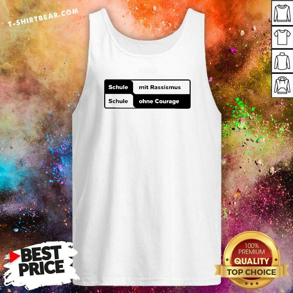Original Schule Mit Rassismus Schule Ohne Courage Tank-top