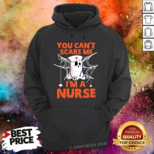Original You Can't Scare Me I'm A Nurse Hoodie