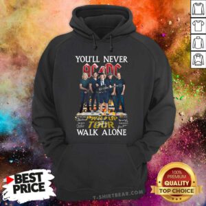 Original You’ll Never AC DC PWR Up Tour Walk Alone Hoodie
