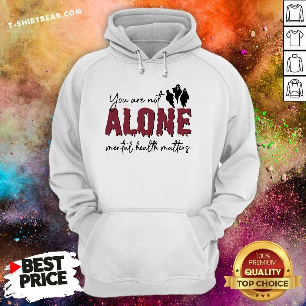 Pretty You Are Not Alone Mental Health Matter Halloween Hoodie