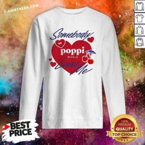 Top Somebody At Poppi Loves Me Sweatshirt