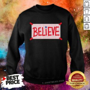 Awesome Philly Believe Philadelphia Sweatshirt