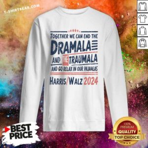 Awesome Together We Can End The Dramala And The Trauma Sweatshirt