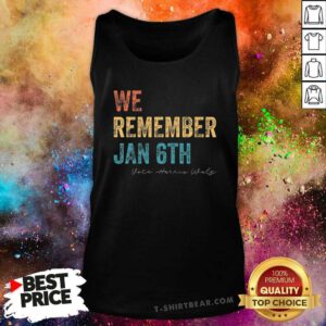 Awesome We Remember Jan 6th Vote Harris Walz 2024 Tank-top