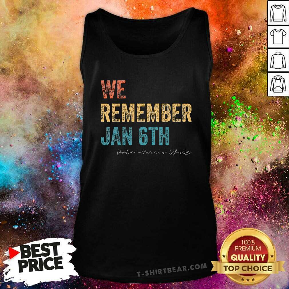 Awesome We Remember Jan 6th Vote Harris Walz 2024 Tank-top