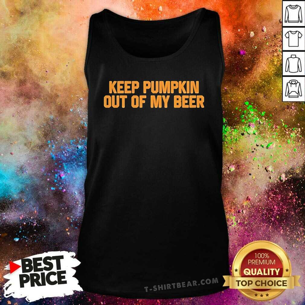 Funny Keep Pumpkin Out Of My Beer Tank-top