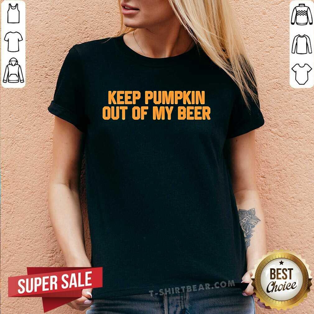 Funny Keep Pumpkin Out Of My Beer V-neck