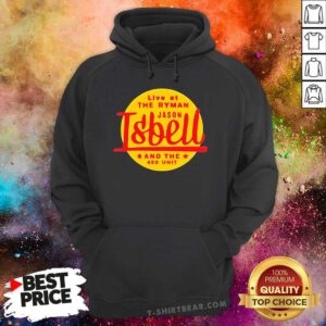 Funny Live At The Ryman Jason Isbell And The 400 Unit Hoodie