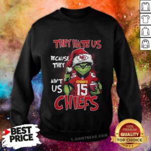 Funny Santa Grinch They Hate Us Because They Ain't Us Kansas City Chiefs Sweatshirt