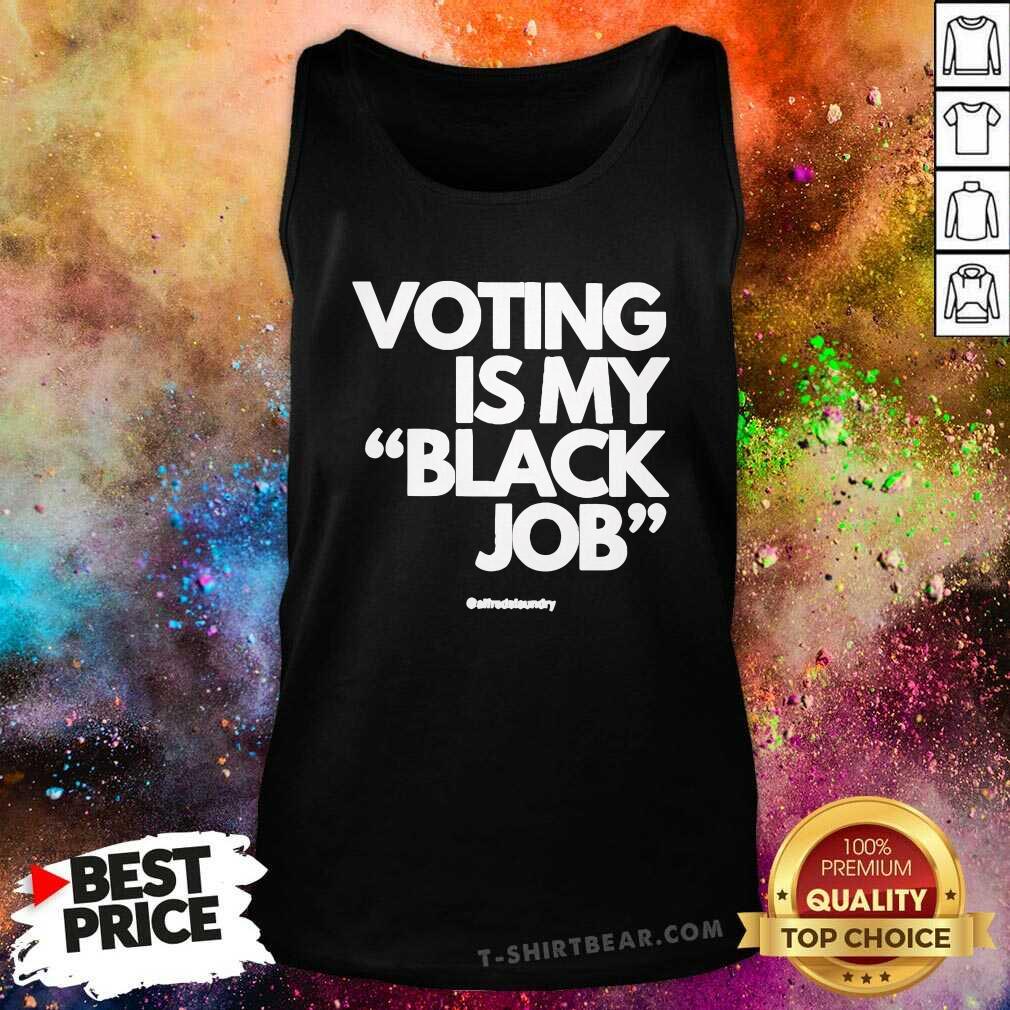 Funny Voting Is My Black Job Tank-top