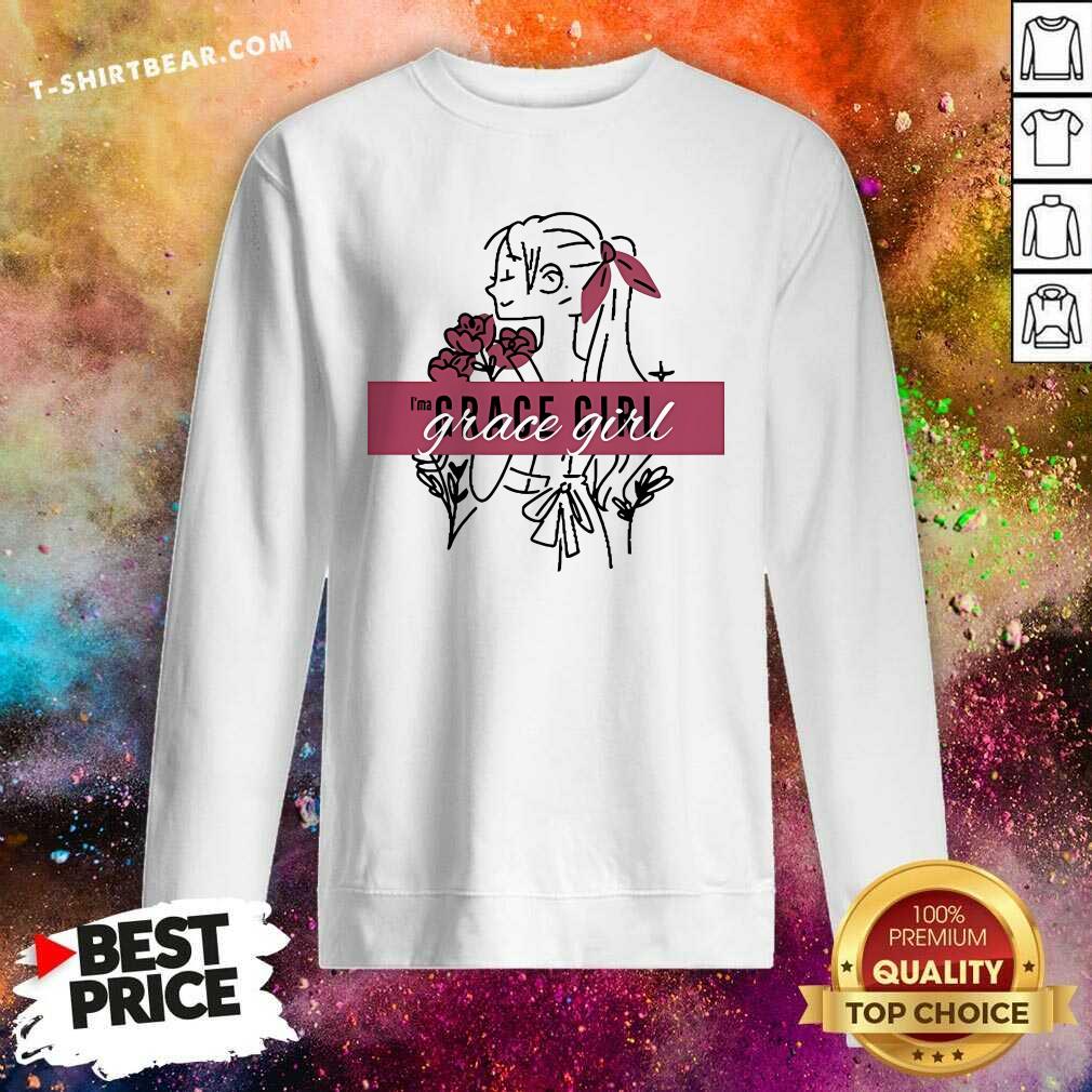 Good I'ma Grace Girl Flowers Sweatshirt