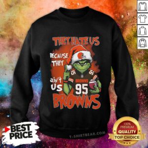 Good Santa Grinch Cleveland Brown They Hate Us Because They Ain't Us Brown Christmas Sweatshirt