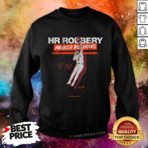 Hot Parker Meadows HR Robbery Sweatshirt