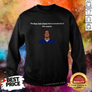 Hot The NFL New York Giants Have A Record Of 2-3 This Season Sweatshirt