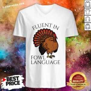 Nice Fluent In Fowl Language Funny Chicken Lovers Thanksgiving V-neck