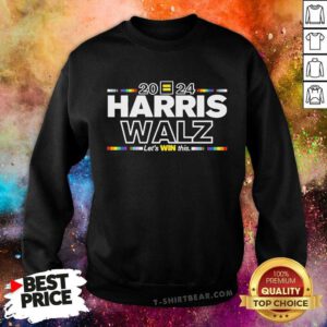 Nice LGBTQ Harris Walz 2024 Let's Win This Sweatshirt