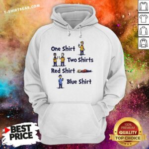 Nice One Shirt Two Shirt Red Shirt Blue Hoodie