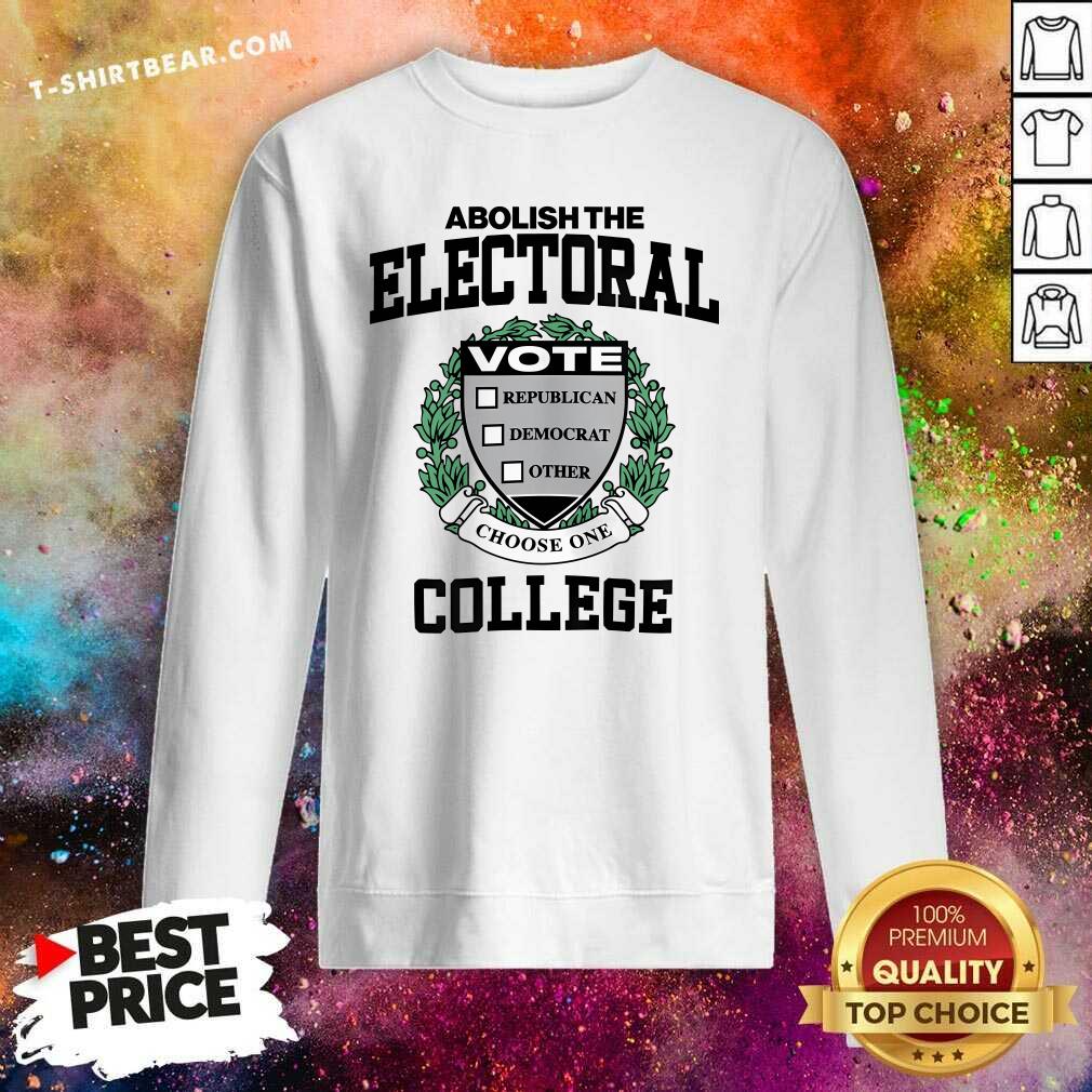 Official Abolish The Electoral Vote Republican Democrat Sweatshirt