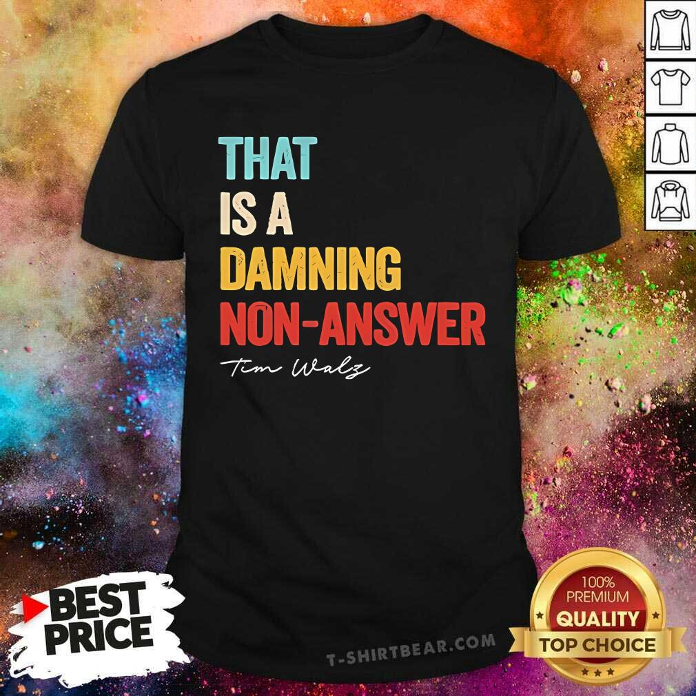 Official That Is A Damning Non Answer Kamala Harris Walz 2024 T-Shirt