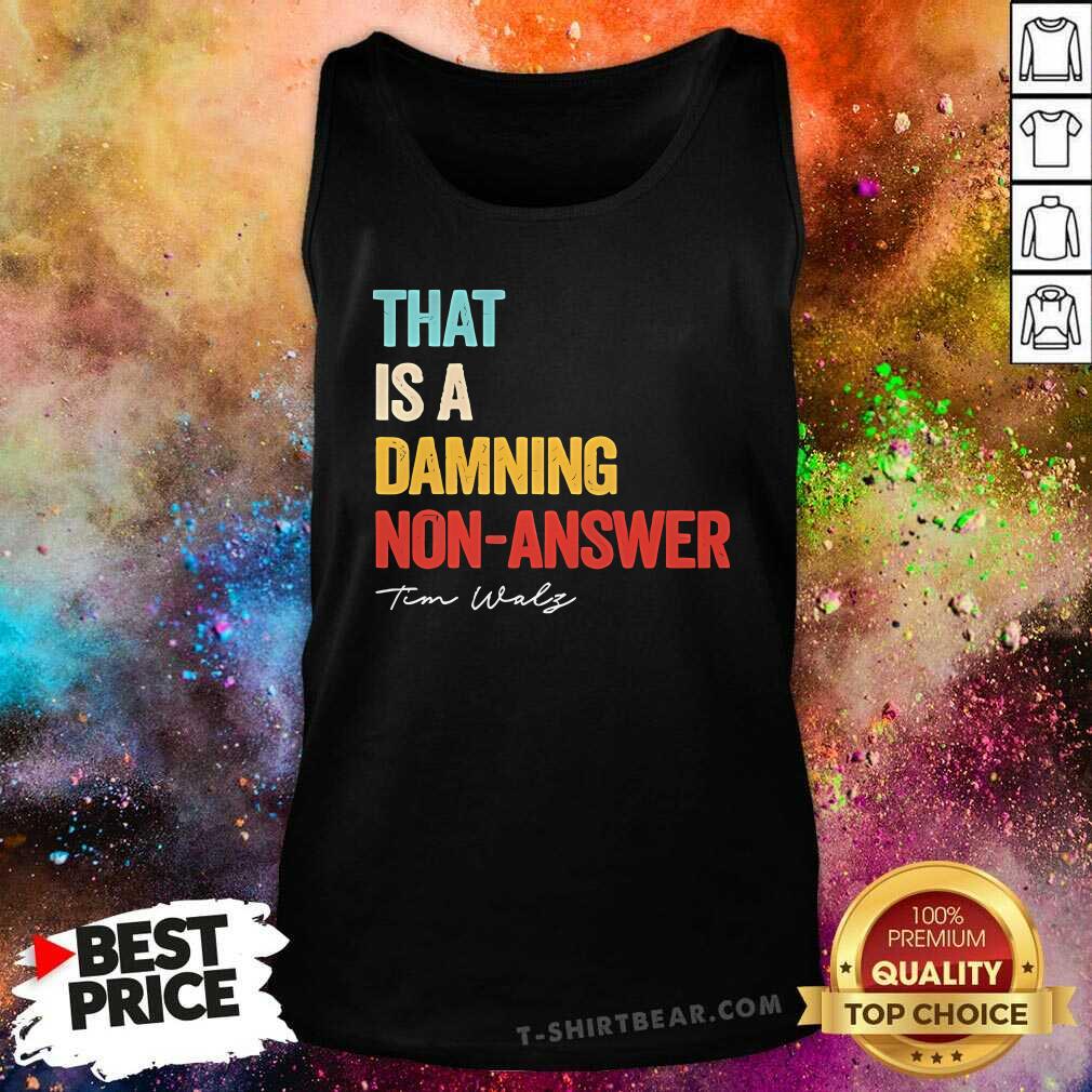 Official That Is A Damning Non Answer Kamala Harris Walz 2024 Tank-top