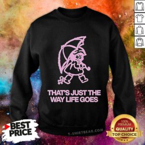 Original That's Just The Way Life Goes Gracie Abrams Sweatshirt
