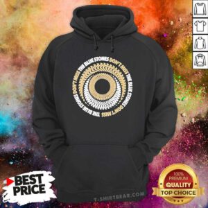 Premium The Blue Stones Don't Miss Hoodie