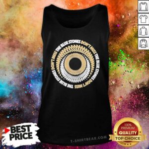 Premium The Blue Stones Don't Miss Tank-top