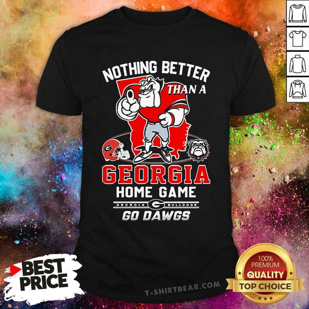 Pretty Georgia Bulldogs Mascot Nothing Better Than A Georgia T-Shirt