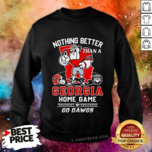 Pretty Georgia Bulldogs Mascot Nothing Better Than A Georgia Sweatshirt
