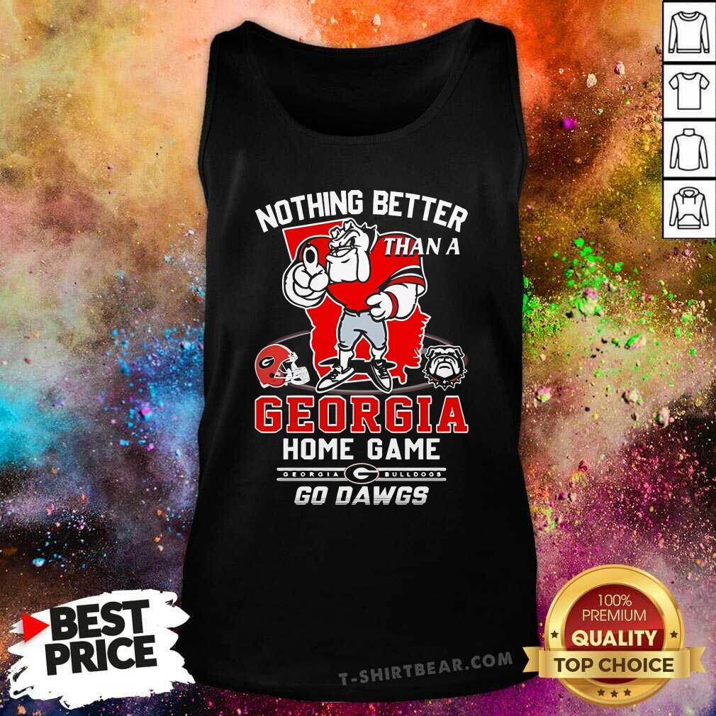 Pretty Georgia Bulldogs Mascot Nothing Better Than A Georgia Tank-top